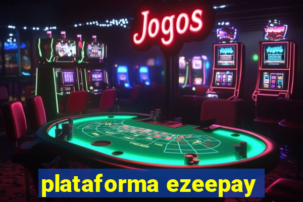 plataforma ezeepay